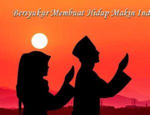 Bersyukur Membuat Hidup Makin Indah