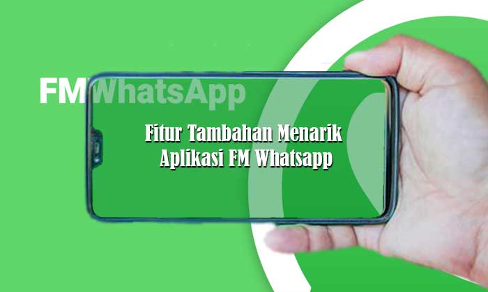 Fitur Menarik Aplikasi FM Whatsapp