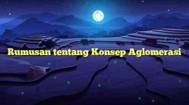 Rumusan tentang Konsep Aglomerasi