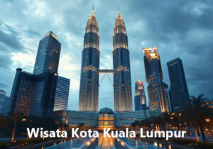 wisata kota kuala lumpur