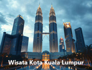 wisata kota kuala lumpur